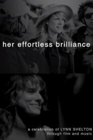 Her Effortless Brilliance: A Celebration of Lynn Shelton Through Film and Music 2020 on netflix