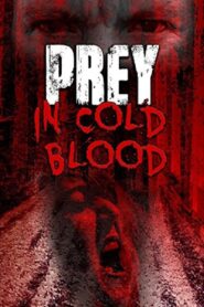 Prey, in Cold Blood 2016 on netflix