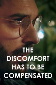 The Discomfort Has to Be Compensated 2016 on netflix
