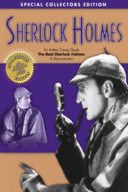 Sherlock Holmes: Sir Arthur Conan Doyle – The Real Sherlock Holmes, A Documentary 2005 on netflix