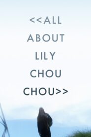 All About Lily Chou-Chou 2001 on netflix