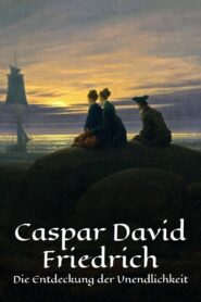 Caspar David Friedrich – Die Entdeckung der Unendlichkeit 2024 on netflix