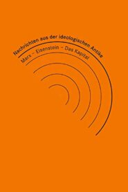 Nachrichten aus der ideologischen Antike: Marx/Eisenstein/Das Kapital 2008 on netflix