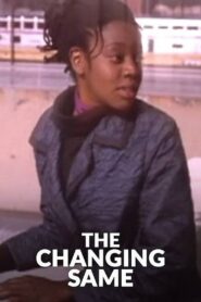 The Changing Same 2001 on netflix
