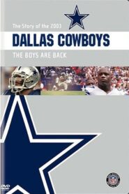 The Story of the 2003 Dallas Cowboys: The Boys Are Back 2004 on netflix