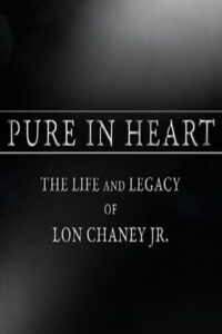 Pure in Heart: The Life and Legacy of Lon Chaney, Jr. 2010 on netflix