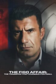 The Figo Affair: The Transfer That Changed Football 2022 on netflix
