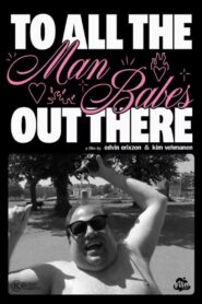 To All the Man-Babes Out There 2023 on netflix