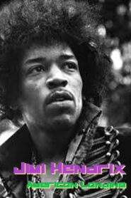 Jimi Hendrix: American Landing 2007 on netflix