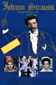 Johann Strauss: The King Without a Crown 1987 on netflix