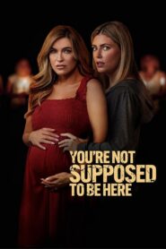You’re Not Supposed to Be Here 2023 on netflix