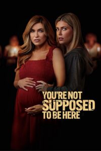 You’re Not Supposed to Be Here 2023 on netflix