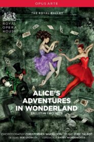 Alice’s Adventures in Wonderland (The Royal Ballet at the Royal Opera House) 2011 on netflix