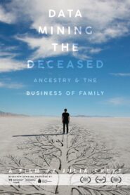 Data Mining the Deceased: Ancestry and the Business of Family 2018 on netflix
