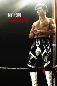 My Hero El Santo 2024 on netflix