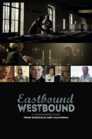 Eastbound Westbound: A Winemaker’s Story From Bordeaux and California 2022 on netflix