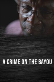 A Crime on the Bayou 2021 on netflix