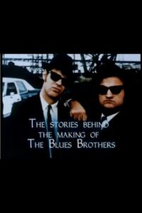 The Stories Behind the Making of ‘The Blues Brothers’ 1998 on netflix
