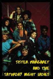 Sister Margaret and the Saturday Night Ladies 1987 on netflix