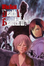 Who Said Death Is Beautiful? 2023 on netflix