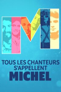 Tous les chanteurs s’appellent Michel 2023 on netflix