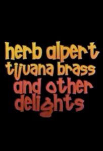 Herb Alpert, Tijuana Brass and Other Delights 2010 on netflix