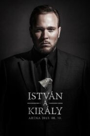 István, a király – 30. éves jubileumi előadás 2013 on netflix