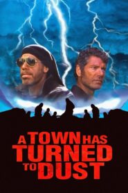 A Town Has Turned to Dust 1998 on netflix