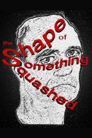 The Shape of Something Squashed 2014 on netflix