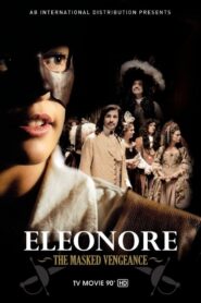 Eleonore: The Masked Vengeance 2012 on netflix