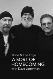 Bono & The Edge: A Sort of Homecoming with Dave Letterman 2023 on netflix