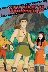 Super Heroes On Himalayan Snow 1998 on netflix