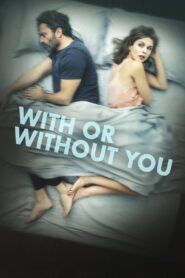 With or Without You 2021 on netflix