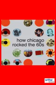 How Chicago Rocked the 60s 2001 on netflix
