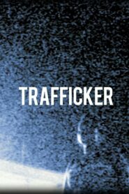 Trafficker 2013 on netflix