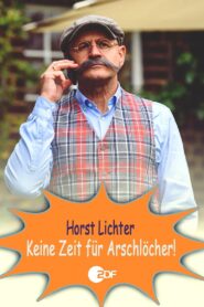 Horst Lichter – Keine Zeit für Arschlöcher 2022 on netflix