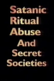 Satanic Ritual Abuse and Secret Societies 1995 on netflix