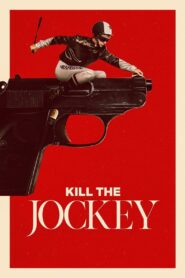 Kill the Jockey 2024 on netflix