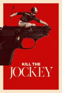 Kill the Jockey 2024 on netflix