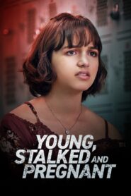 Young, Stalked and Pregnant 2020 on netflix