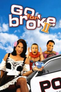 Go For Broke 2 2005 on netflix