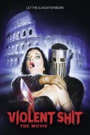 Violent Shit: The Movie 2015 on netflix