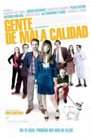 Gente de mala calidad 2008 on netflix