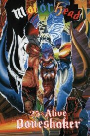 Motörhead: 25 & Alive Boneshaker 2001 on netflix