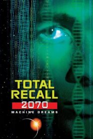 Total Recall 2070: Machine Dreams 1999 on netflix