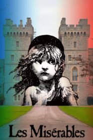 Les Misérables: In Concert at Windsor Castle 2004 on netflix