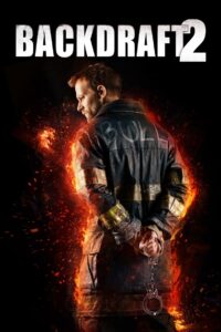 Backdraft 2 2019 on netflix