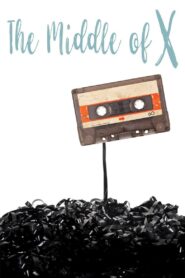 The Middle of X 2018 on netflix