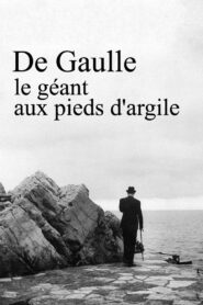 De Gaulle, le géant aux pieds d’argile 2012 on netflix