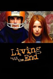 Living ’til the End 2005 on netflix